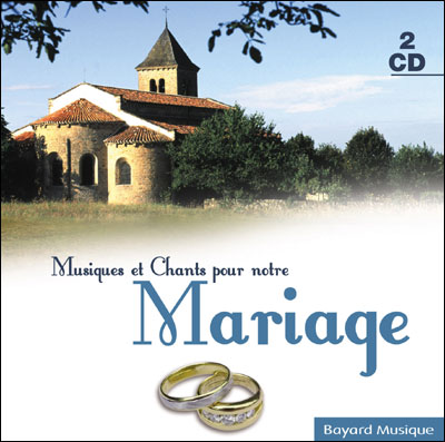 MUSIQUES ET CHANTS POUR NOTRE MARIAGE