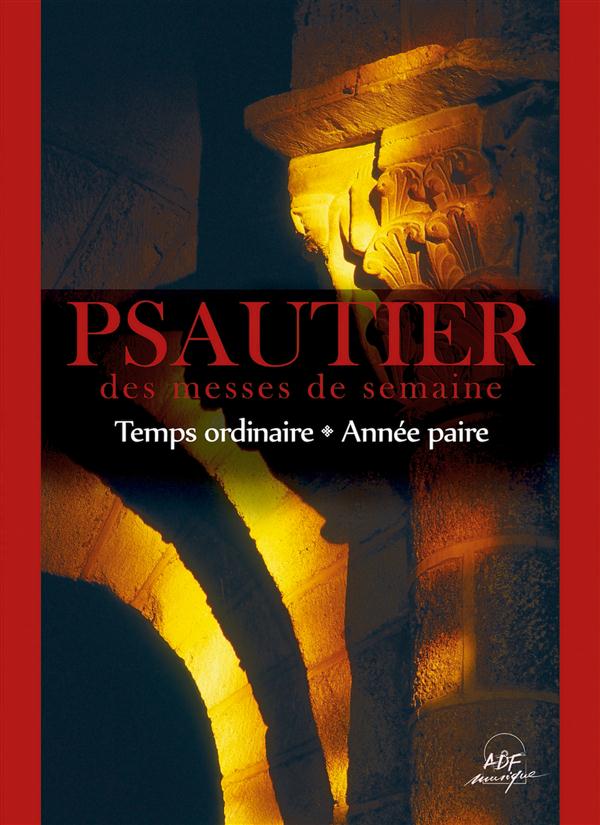 LIVRET DE PARTITIONS - PSAUTIER DES MESSES DE SEMAINE : TEMPS ORDINAIRE - ANNEES PAIRES