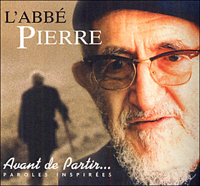 L'ABBE PIERRE - AVANT DE PARTIR... - PAROLES INSPIREES