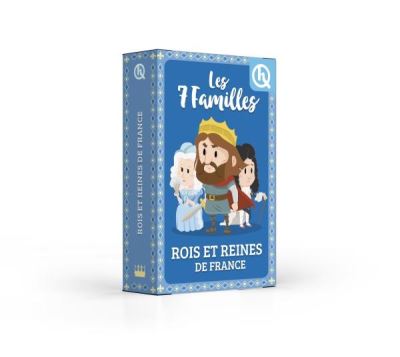 7 FAMILLES ROIS ET REINES DE FRANCE