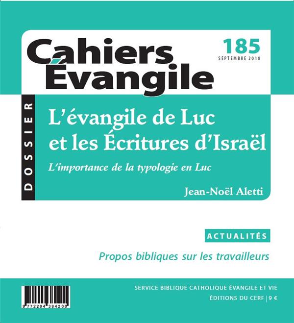 CAHIERS EVANGILE - NUMERO 185 L'EVANGILE DE LUC ET LES ECRITURES D'ISRAEL