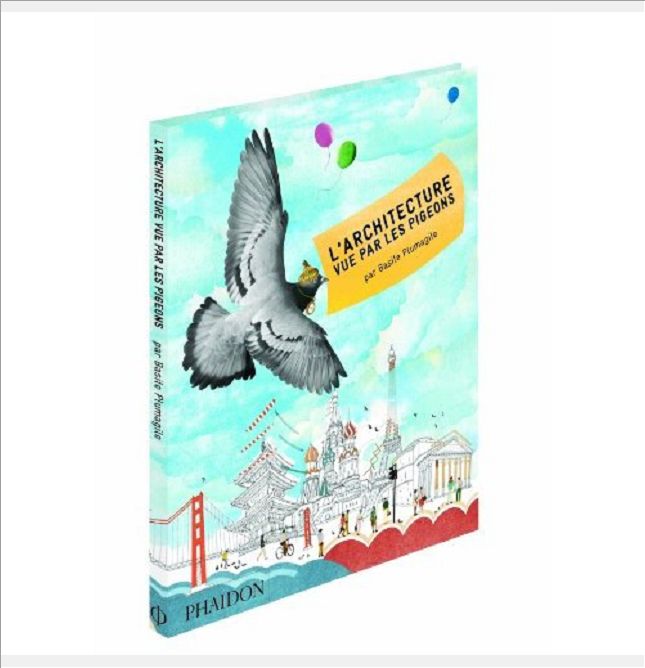 L ARCHITECTURE VUE PAR LES PIGEONS