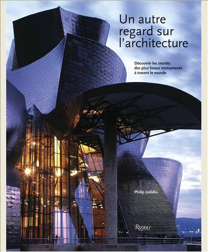 AUTRE REGARD SUR L ARCHITECTURE (UN) - DECOUVRIR LES  PLUS BEAUX MONUMENTS A TRAVERS LE MONDE