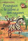 POURQUOI LE ZEBRE A DES RAYURES - LA MALLE AUX LIVRES