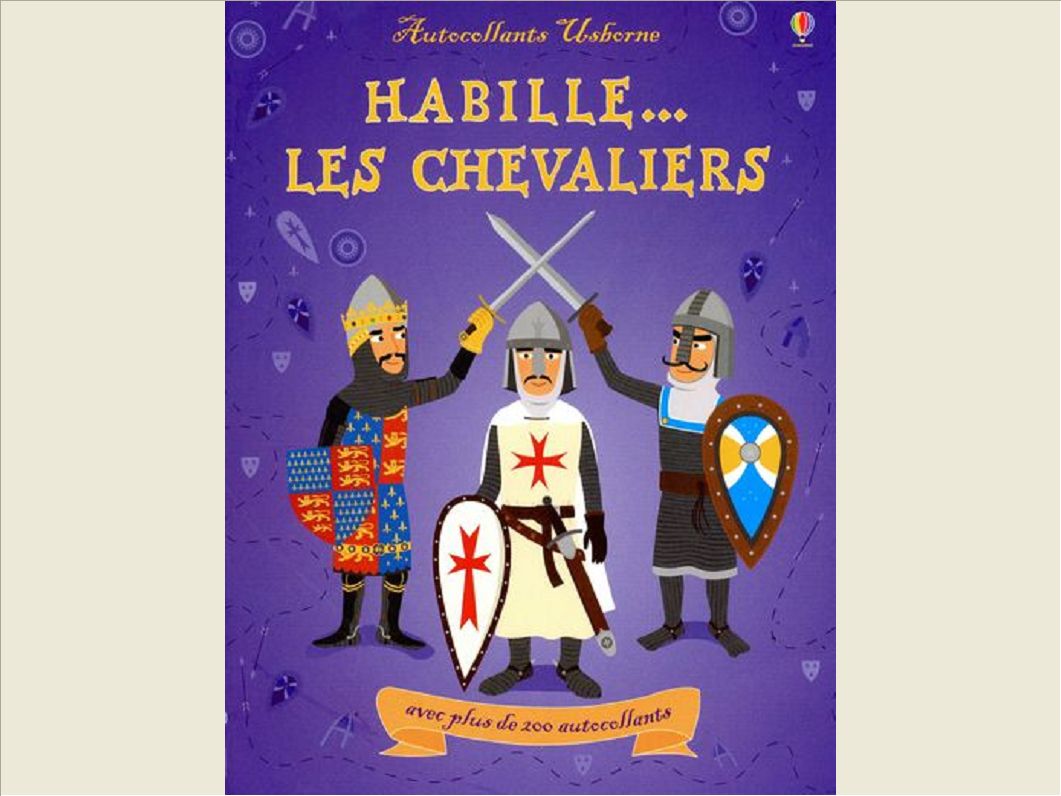 HABILLE LES CHEVALIERS