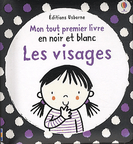LES VISAGES - MON TOUT PREMIER LIVRE EN NOIR ET BLANC