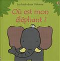 OU EST MON ELEPHANT ? - LES TOUT-DOUX USBORNE