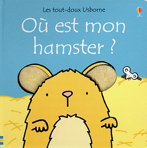 OU EST MON HAMSTER ? - LES TOUT-DOUX USBORNE