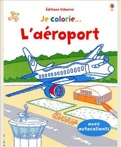 JE COLORIE... L'AEROPORT - AVEC AUTOCOLLANTS