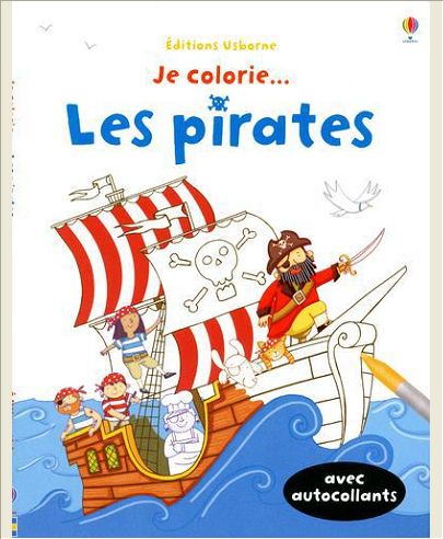 JE COLORIE... LES PIRATES - AVEC AUTOCOLLANTS