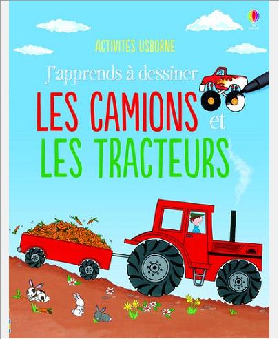 J'APPRENDS A DESSINER LES CAMIONS ET LES TRACTEURS - ACTIVITES USBORNE
