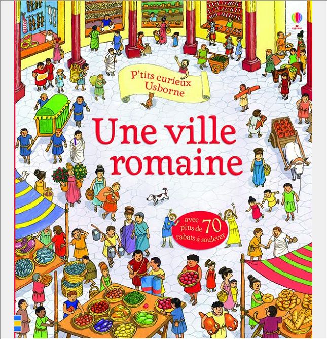 UNE VILLE ROMAINE - P'TITS CURIEUX USBORNE