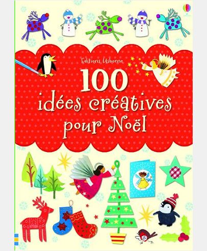 100 IDEES CREATIVES POUR NOEL