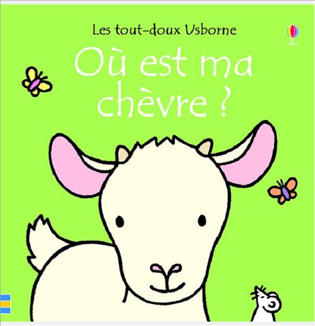 OU EST MA CHEVRE ? - LES TOUT-DOUX USBORNE