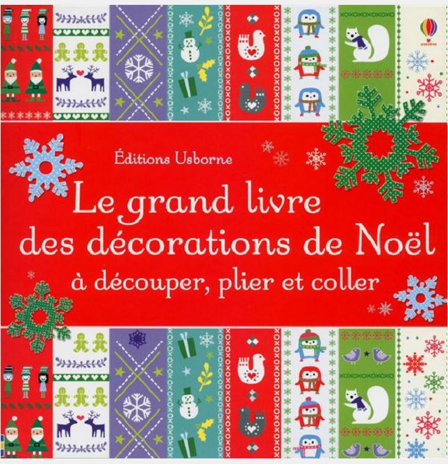 LE GRAND LIVRE DES DECORATIONS DE NOEL A DECOUPER, PLIER ET COLLER