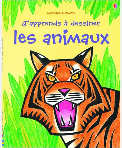 J'APPRENDS A DESSINER - LES ANIMAUX