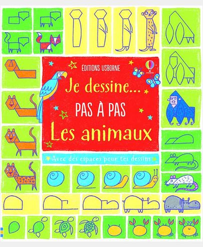JE DESSINE... PAS A PAS LES ANIMAUX