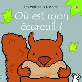 OU EST MON ECUREUIL ? - LES TOUT-DOUX USBORNE