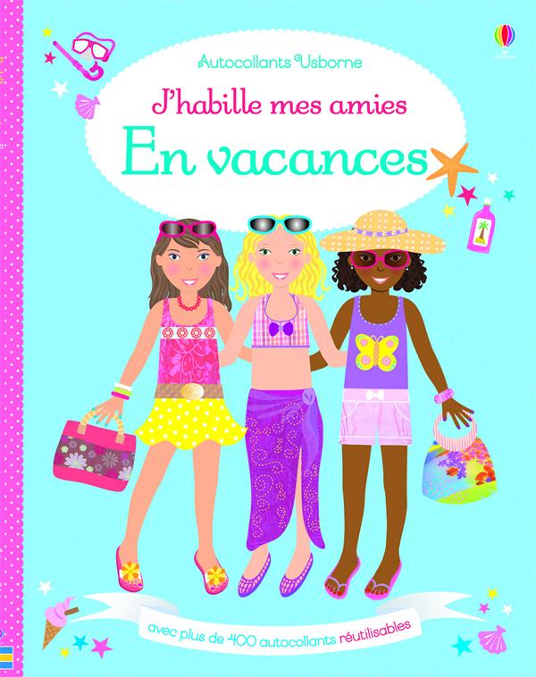 J'HABILLE MES AMIES - EN VACANCES