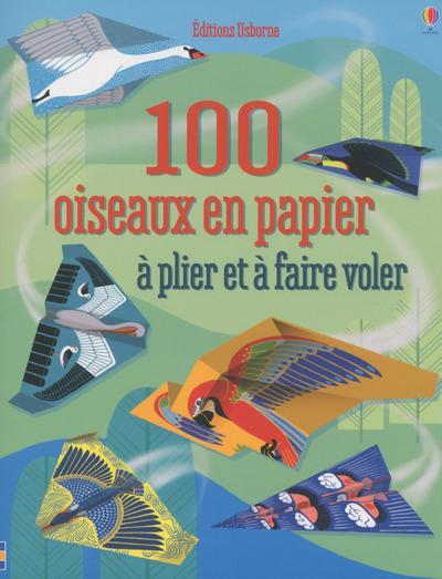 100 OISEAUX EN PAPIER A PLIER ET A FAIRE VOLER