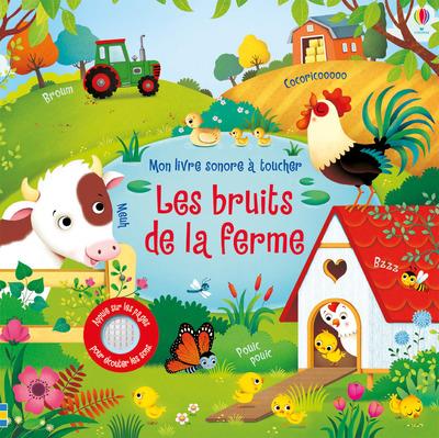 LES BRUITS DE LA FERME - MON LIVRE SONORE A TOUCHER