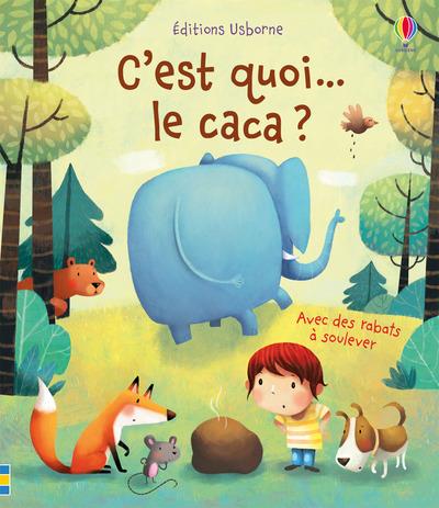 C'EST QUOI... LE CACA ?