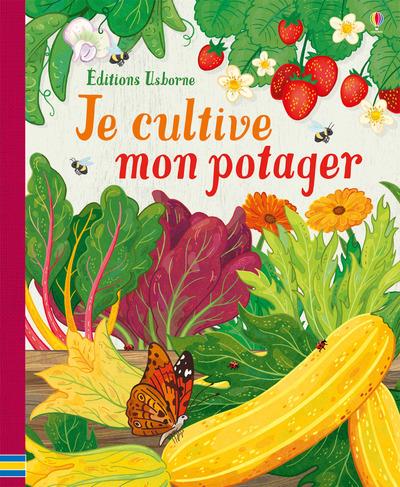 JE CULTIVE MON POTAGER