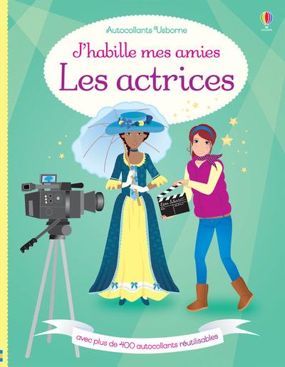 J'HABILLE MES AMIS - LES ACTRICES - AUTOCOLLANTS USBORNE