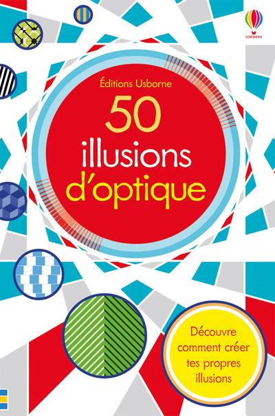 50 ILLUSIONS D'OPTIQUE