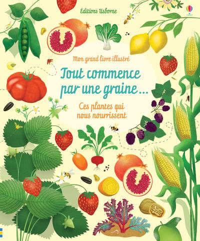 TOUT COMMENCE PAR UNE GRAINE... - MON GRAND LIVRE ILLUSTRE