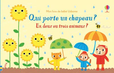 QUI PORTE UN CHAPEAU ? - MON LIVRE DE BEBE USBORNE