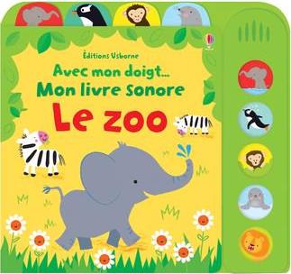 AVEC MON DOIGT... MON LIVRE SONORE - LE ZOO
