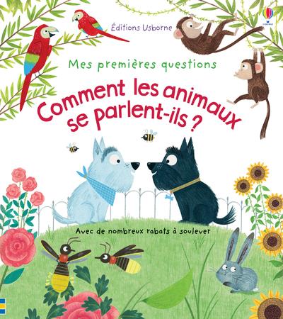 COMMENT LES ANIMAUX SE PARLENT-ILS ? - MES PREMIERES QUESTIONS