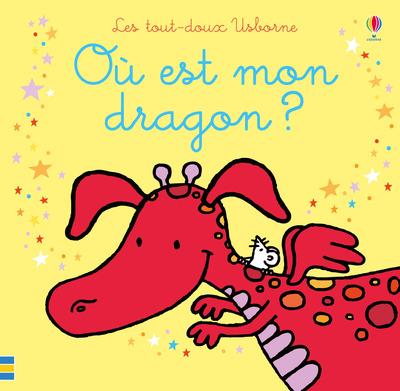 OU EST MON DRAGON ? - LES TOUT-DOUX USBORNE