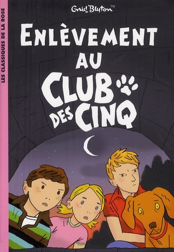 LE CLUB DES CINQ - T15 - LE CLUB DES CINQ 15 - ENLEVEMENT AU CLUB DES CINQ