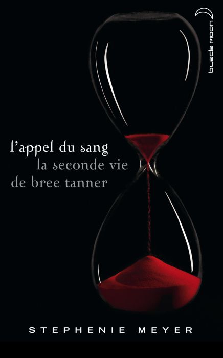 TWILIGHT - T05 - SAGA TWILIGHT - L'APPEL DU SANG - LA SECONDE VIE DE BREE TANNER