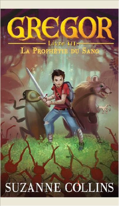 GREGOR - TOME 3 - LA PROPHETIE DU SANG