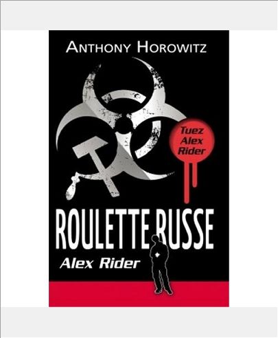 ALEX RIDER - TOME 10 - ROULETTE RUSSE