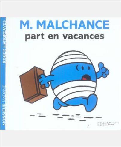 MONSIEUR MALCHANCE PART EN VACANCES