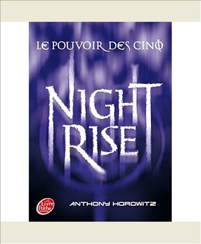 LE POUVOIR DES CINQ - TOME 3 - NIGHTRISE