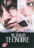 NE JAMAIS TE CROIRE