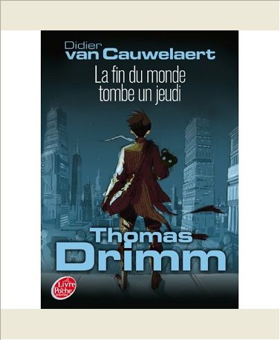 THOMAS DRIMM - TOME 1 - LA FIN DU MONDE TOMBE UN JEUDI