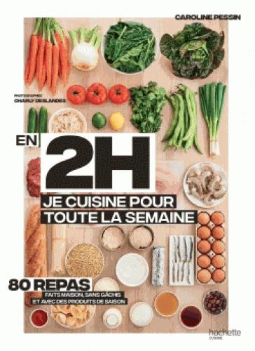 EN 2H JE CUISINE POUR TOUTE LA SEMAINE - LE BEST SELLER DU BATCH COOKING