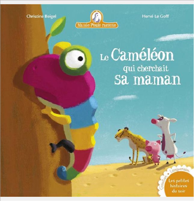 MAMIE POULE RACONTE - LE CAMELEON QUI CHERCHAIT SA MAMAN