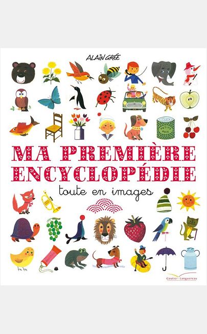 MA PREMIERE ENCYCLOPEDIE TOUTE EN IMAGES