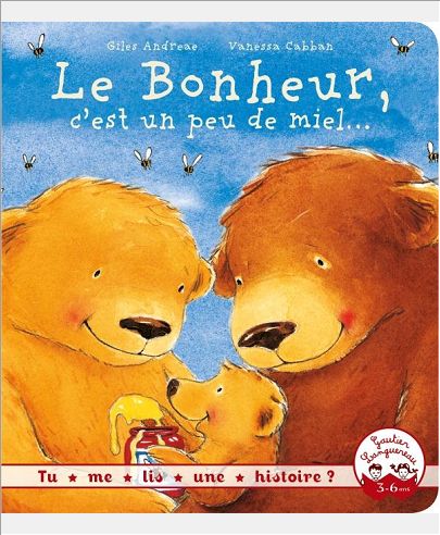 TU ME LIS UNE HISTOIRE ? - LE BONHEUR, C'EST UN PEU DE MIEL