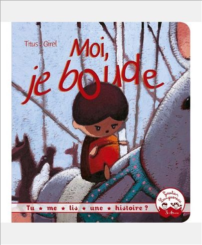 TU ME LIS UNE HISTOIRE ? - MOI, JE BOUDE