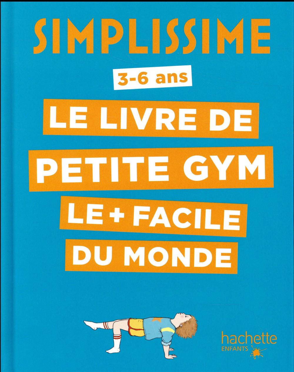SIMPLISSIME - LE LIVRE DE PETITE GYM LE + FACILE DU MONDE