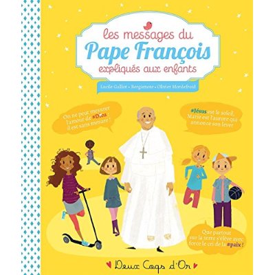 LES MESSAGES DU PAPE FRANCOIS EXPLIQUES AUX ENFANTS