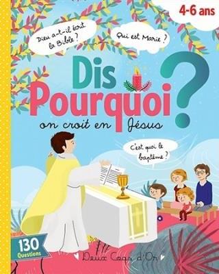 DIS POURQUOI ON CROIT EN JESUS ?
